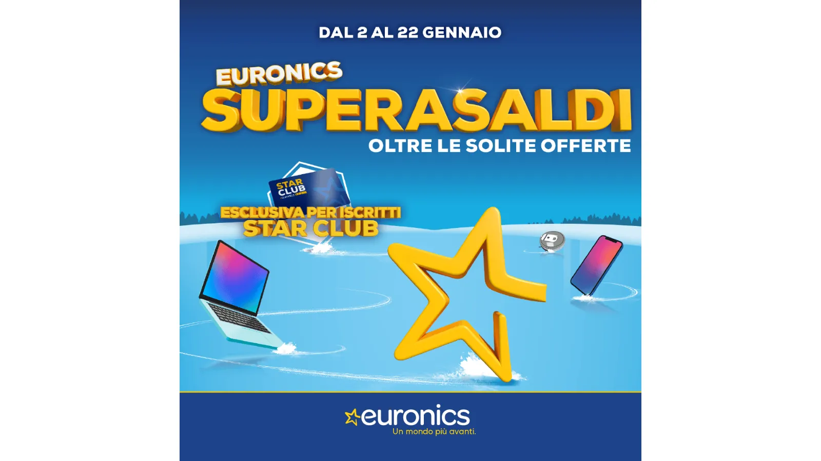 Dal 2 al 22 gennaio  Accedi o registrati aderendo a Star Club per visualizzare le offerte dedicate ed acquistare a prezzi esclusivi